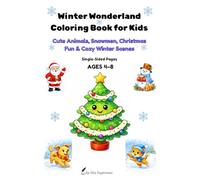 Winter Wonderland Coloring Book for Kids: Cute Animals, Snowmen, Christmas Fun & Cozy Winter Scenes