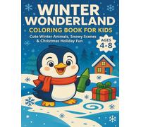 Winter Wonderland Coloring Book for Kids: Cute Winter Animals, Snowy Scenes & Christmas Holiday Fun