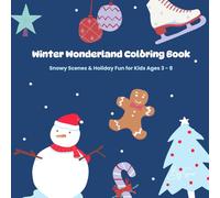 Winter Wonderland Coloring Book: Magical Winter Coloring Fun for Kids Ages 3 - 8