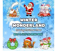 Winter Wonderland: Coloring Christmas Cheer: Bold & Easy Coloring Book for Adults & Kids, 65 Adorable Holiday Designs with Santa Claus, Snowman, Elves ... for Vacations, Holidays and Relaxation