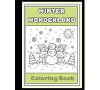 Winter Wonderland Colouring Book: Simple & Cute Winter Scenes for Kids