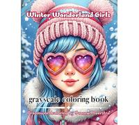 winter wonderland girls: A Magical Winter Fantasy Coloring Book for Adults and Teens - 70 Enchanting Holiday Girls to Warm Your Heart