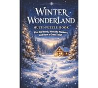 Winter Wonderland Multi-Puzzle Book: Find the Words, work the numbers, and have a great time! (The Mindful Moments Puzzle Series)