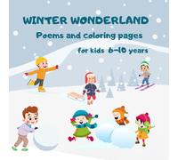 Winter Wonderland: Poems and coloring pages for kids, 6-10 years