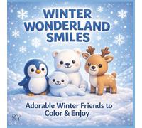 Winter Wonderland Smiles: Adorable Winter Friends to Color & Enjoy (The Smiles Series)