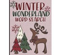 Winter Wonderland Word Search: 60 Large Print Winter-Themed Word Search Puzzles for Adults, Seniors, and Puzzle Lovers