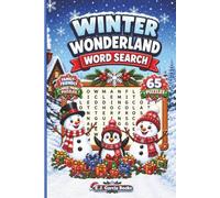 Winter Wonderland Word Search: 65 Fun & Festive Winter and Christmas Word Search Puzzles for the Whole Family (The Merry Christmas Word Search Collection)