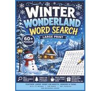 Winter Wonderland Word Search | Large Print For Adults Seniors and Teens: 60+ Winter Themed Puzzles, Perfect Gift for Vacations, Holidays and Relaxing Free Time for Icy Outdoors Lovers