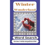 Winter Wonderland Word Search Puzzle Book: Featuring Snowflakes, Snowmen, Winter Animals, Cozy Cabins, Ice Skating, Hot Cocoa, Mountains, Holidays, ... | 6 x 9 Inches, 110 Pages for Puzzle lovers
