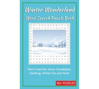 Winter Wonderland Word Search Puzzle Book: Word Searches about Snowflakes, Sledding, Winter fun and More | 50+ Puzzles | 6x9 inches,110 pages | … a ... and Chill time. (Word Search Puzzle Books)