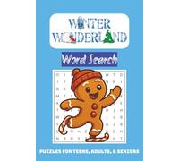 Winter Wonderland Word Search Puzzle Book: Word Searches with Easy to Read Print about Snowy Landscapes, Winter activities, Holiday cooking, and More ... for Vacations, Holidays, and Family Fun Time!