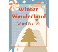 Winter Wonderland Word Search: Word Search Puzzles for Winter, Christmas, and the Holidays | Word Search Book Themed Word Search Puzzles | 8.5 X 11 inches, 110 pages | 50+ puzzles | Solutions Included