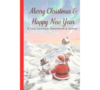 Winter Wonders: A Cozy Christmas Sketchbook: 38 Hand-Drawn Illustrations of Winter Cottages, Snowman Scenes, and Festive Notes