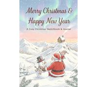 Winter Wonders: A Cozy Christmas Sketchbook: 38 Hand-Drawn Illustrations of Winter Cottages, Snowman Scenes, and Festive Notes