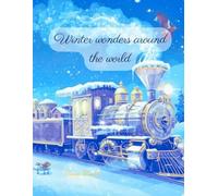 Winter wonders around the world: A Magical Winter Journey Through 5 Cities