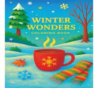 Winter Wonders: Let It Snow! Winter Coloring Fun (Seasons of Joy: The Ultimate 5-in-1 Coloring Book (Spring, Summer, Monsoon, Autumn, Winter))