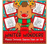 Winter Wonders: Magical Christmas Coloring Pages for Kids: 50+ Bold and Easy Christmas & Winter Scenes for Kids | Holiday Fun with Santa, Snowmen, Food | Great Xmas Gift or Stocking Stuffer