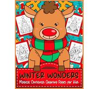 Winter Wonders: Magical Christmas Coloring Pages for Kids: 50+ Bold and Easy Christmas & Winter Scenes for Kids | Holiday Fun with Santa, Snowmen, Food | Great Xmas Gift or Stocking Stuffer