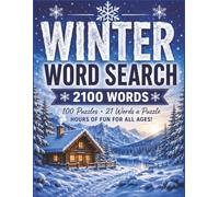 Winter Word Search Book: Relax, Unwind and Enjoy 100 Winter Word Search Puzzles Packed with 2100 Seasonal Words Celebrating Snowflakes, Snowmen, Skiing, Wildlife, Cozy Cabins and Frosty Landscapes