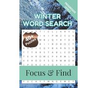 Winter Word Search Focus & Find: 40+ Word Searches about Fun Winter Themes Inspired by the Warmth and Charm of Winter | 6 x 9 inches, 100 pages | Gift for Vacations, Holidays and Free Time