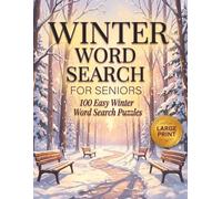 Winter Word Search for Seniors: 100 Easy Large Print Puzzles Filled with Snowy Scenes, Cozy Moments and Gentle Seasonal Joy