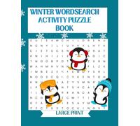 Winter Word Search Puzzle Book: 100 Winter Themed Puzzles with 2000 Hidden Words for Adults and Kids - Nature, Travel, Culture, Science, Mythology, Seasonal Learning and Brain Fitness Activity