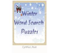 Winter Word Search Puzzles: Cynthia L Rust: Winter Word Search Book, Large Print Puzzles for Teens to Seniors...For Holidays, Vacations and Relaxation.