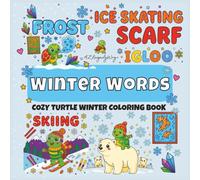 Winter Words - winter wonderland coloring book for kids: 40 cozy winter pages featuring Turtly the turtle - cute, relaxing, activity and full of snowy magic!