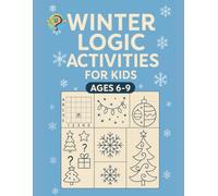 Winter Workbook for Kids Ages 6-9: Logic Puzzles, Mazes, Memory Games, Matching, Counting, Symmetry Drawing, Engaging Winter Activities for Fun and Skill-Building