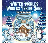 Winter Worlds Inside Jars coloring book: Bold and Easy Coloring Book: 50+ Simple Large Print Designs with Cozy Christmas Scenes, Snow Globes, and ... Landscapes for Stress Relief and Relaxation