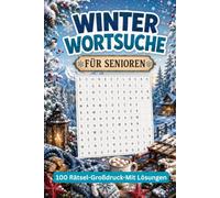 Winter Wortsuche für Senioren: Großdruck Wortsuche mit 100 Winterrätseln | Gehirntraining, Entspannung und Spaß für Erwachsene & Senioren (Jahreszeiten Wortsuche für Senioren)