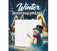 Winter Wortsuchrätsel: 60 Winterliche Wortsuchrätsel für Erwachene & Senioren im Großdruck mit Lösungen
