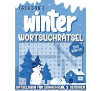 Winter Wortsuchrätsel Großdruck: 1500 Wörter & Winterliche Wortsuchrätsel für Erwachsene, Senioren und Kinder - Mit Lösungen