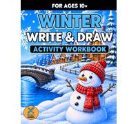 Winter - Write & Draw - Activity Workbook: Creative Storytelling, Handwriting Practice & Imaginative Prompts for Ages 10+