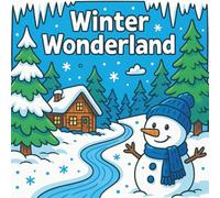 Winter Wunderland Malbuch für Kinder ab 3 Jahren: 50 zauberhafte Ausmalbilder mit Winterlandschaften, Schneemännern, Schneekugeln und weihnachtlichen Szenen - kreativer Malspaß für kleine Künstler
