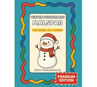 Winter Wunderland Malspaß - Premium Edition: Für Kinder ab 3 Jahren: 50 fröhliche Winter- und Schneemannmotive zum Ausmalen (Meine Weihnachts-Ausmalwelt)