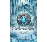 Winteramulett - Eisprinz: Cozy Fantasy Romance - Übersinnlicher Liebesroman mit Drachen (Winteramulett - Romantasy Dilogie)
