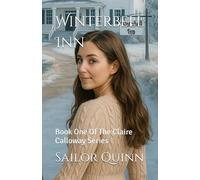 Winterbell Inn: Book One Of The Claire Calloway Series (The Claire Calloway Series - Romance at the Winterbell Inn)
