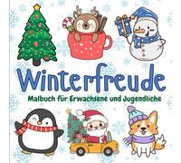 Winterfreude - Malbuch für Erwachsene und Jugendliche: 50 niedliche Wintermotive mit Tieren, Weihnachtsstimmung und gemütlichen Szenen zum Ausmalen und Entspannen