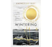 Wintering: The life-changing Sunday Times bestseller