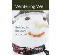 Wintering Well: thriving in the dark and cold