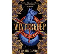 Winterkeep: An epic tale of magic and treachery, for fans of Throne of Glass and Six of Crows (Graceling Realm 4)