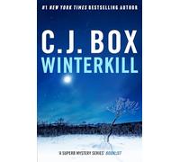 Winterkill: the heart-stopping, edge of your seat thriller in the must-read Joe Pickett series