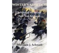 WINTER'S AMBITION: A Novel of the Second New York Regiment (The Rev War)