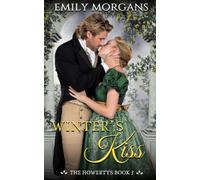 Winter's Kiss: A Steamy Regency Romance with a Fake Engagement, Hidden Identity, and Slow-Burn Heat (The Howertys Book 3)