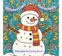 Wintertime * Snowman: Mandala Coloring Book