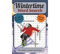 Wintertime Word Search: For Adults, Seniors, and Teens| Easy to Read, 50+ Wintertime Themed Word Searches Including Nature, Activities, Landscapes, ... for Vacations, Holidays and Leisure Times