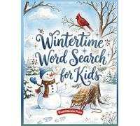 Wintertime Word Search for Kids: 25 Winter Word Search Puzzles for Kids Ages 6-10 | Fun Snow-Themed Brain Activities for Kids and Families