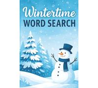 Wintertime Word Search Puzzle Book: Word Searches with Easy-to-Read Print about Winter Themes | 6x9 inches, 110 pages | 50+ Puzzles ... Perfect Gift for Travel, Relaxation, and Mindfulness!