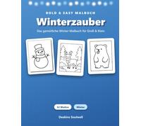 Winterzauber - Das gemütliche Winter-Malbuch: 52 niedliche Winter-Motive im Bold & Easy Stil - dicke Linien, viel Platz zum Ausmalen für Kinder & Erwachsene (ohne Weihnachten) (Kinder Malbücher)